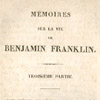 Benjamin Franklin, Mmoires sur la Vie Prive de Benjamin Franklin, crits par Lui-Mme. Traduction Nouvelle [trans. Augustin-Charles Renouard] (Paris: Jules Renouard, 1828). 