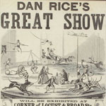 Dan Rice’s Great Show. Three Distinct Exhibitions, (Philadelphia, 1864).