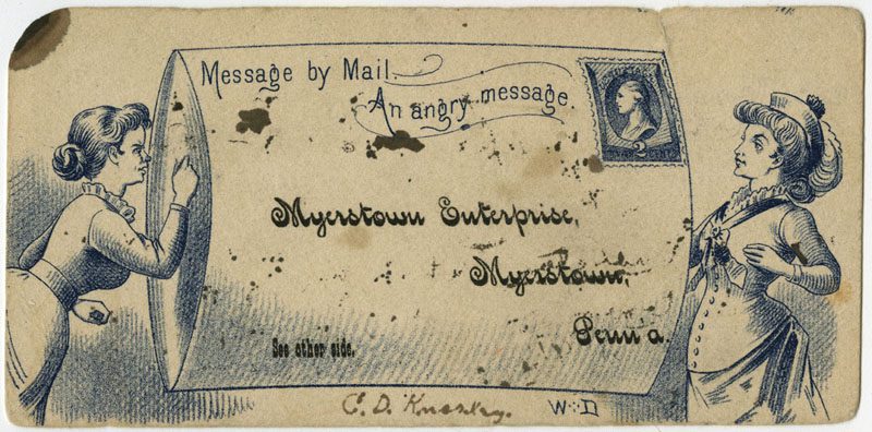 Myerstown Enterprise, Myerstown, Penna. Message by Mail. An Angry Message ([Myerstown, Pa.?], ca. 1895).