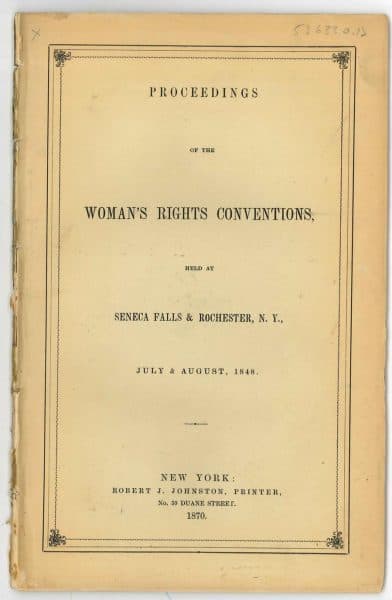 Proceedings of the Woman’s Rights Conventions,  Held at Seneca Falls & Rochester, N.Y., July & August, 1848.  New York: Robert J. Johnston, 1870.