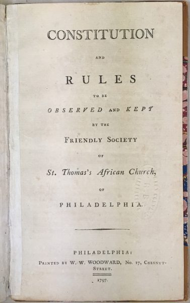 Constitution and Rules to be Observed and Kept by the Friendly Society of St. Thomas's African Church, of Philadelphia (Philadelphia, 1797).