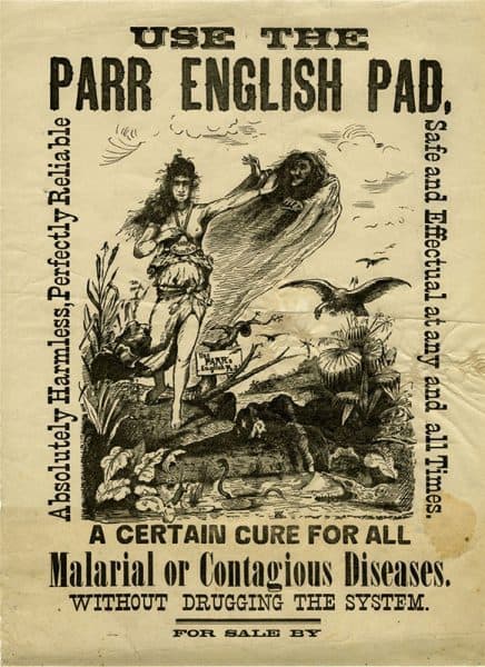 Use the English Parr Pad, A Certain Cure for All Malarial Contagious Diseases. Pittsburgh?, ca. 1885. Relief print.