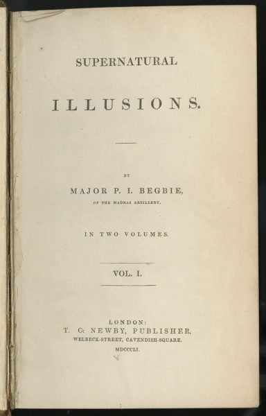 Peter James Begbie. Supernatural Illusions. London: T.C. Newby, 1851.