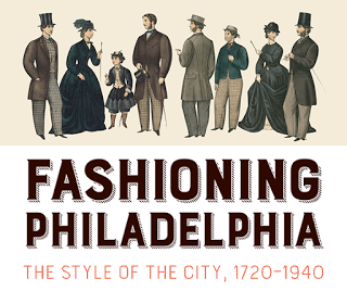 Logo, Fashioning Philadelphia – The Style of the City, 1720-1940 