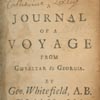 George Whitefield, A Journal of a Voyage from Gibraltar to Georgia (Philadelphia: B. Franklin, 1739), vol. 1. Historical Society of Pennsylvania; and A Continuation of the Reverend Mr. Whitefields Journal (Philadelphia: B. Franklin, 1740), vol. 2.