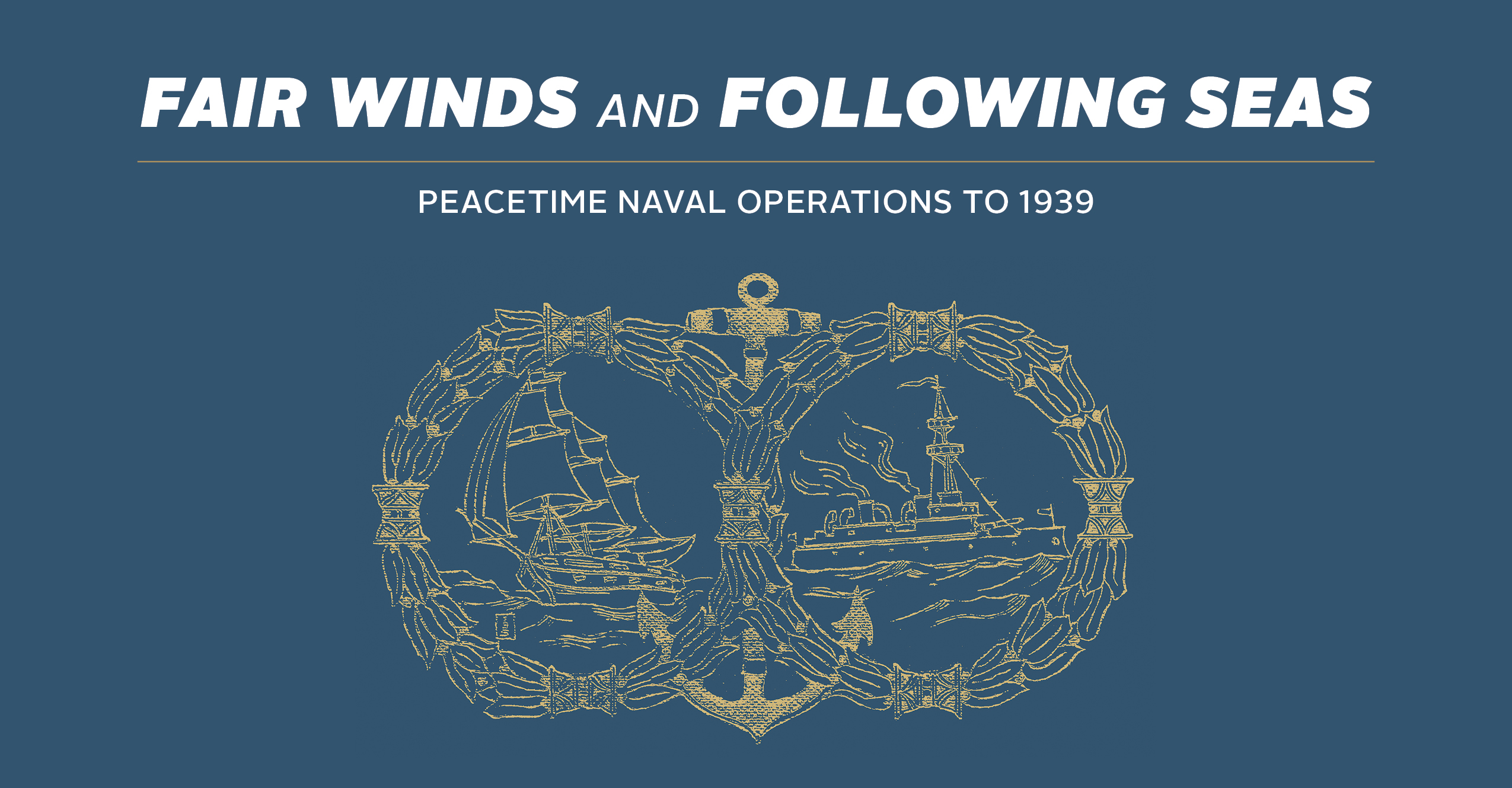 Fair Winds and Following Seas: Peacetime naval operations to 1939