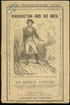 George Lippard. Washington and His Men. Being the “Second Series of the “Legends of the American Revolution.” (Philadelphia, 1849, reprinted here, 1864). 