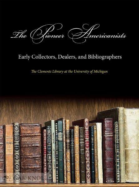 The Pioneer Americanists: Early Collectors, Dealers, and Bibliographers with Kevin Graffagnino @ The Library Company of Philadelphia | Philadelphia | PA | US