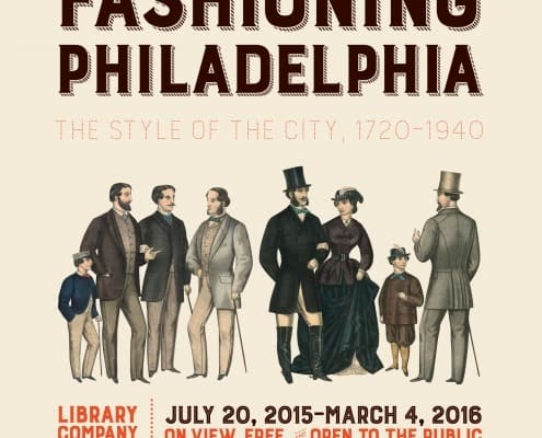 Fashioning Philadelphia: The Style of the City, 1720-1940. On view July 20, 2015 to March 4, 2016. Free and Open to the Public.