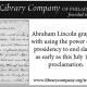 Abraham Lincoln grappled with using the power of the presidency to end slavery as early as this July 1862 proclamation.