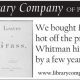 We bought Leaves of Grass hot off the press in 1855. Whitman himself came by a few years later.
