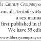 Consult Aristotle's Masterpiece- a sex manual first published in the 1600s. We have 55 editions!