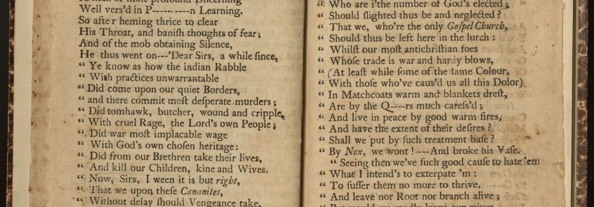 Example of a scanned pamphlet. This one is from a poem titled “The Paxtoniade” (Am 1764 Gym [795.D.24]). The title and content are meant to parody the epic poetry genre (Homer’s Iliad being a famous example). The poem describes the events leading to the Paxton Massacre. It mocks the Paxton Boys and their motivations, with a clear anti-Paxton bias from the author.